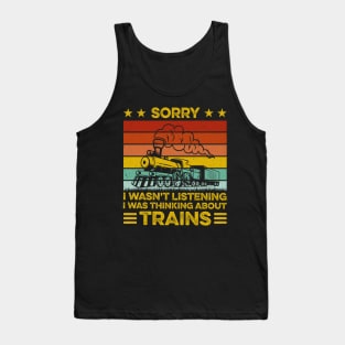 Sorry I Wasn't Listening I Was Thinking About Trains Retro Tank Top